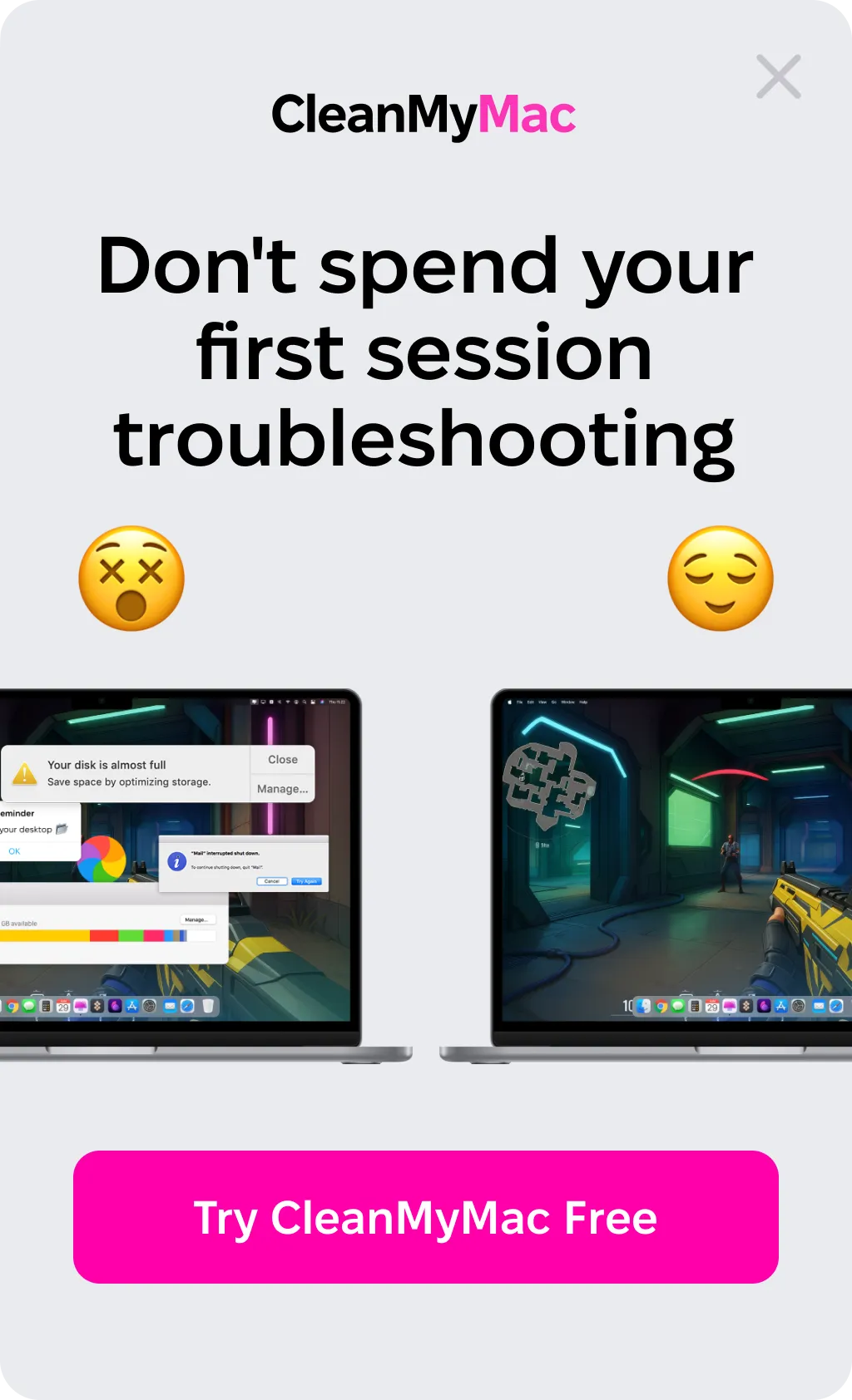 CleanMyMac — Don’t spend your first session troubleshooting. Try CleanMyMac free.